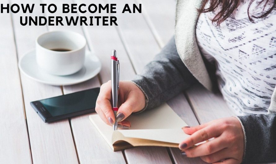 How to Become an Insurance Underwriter