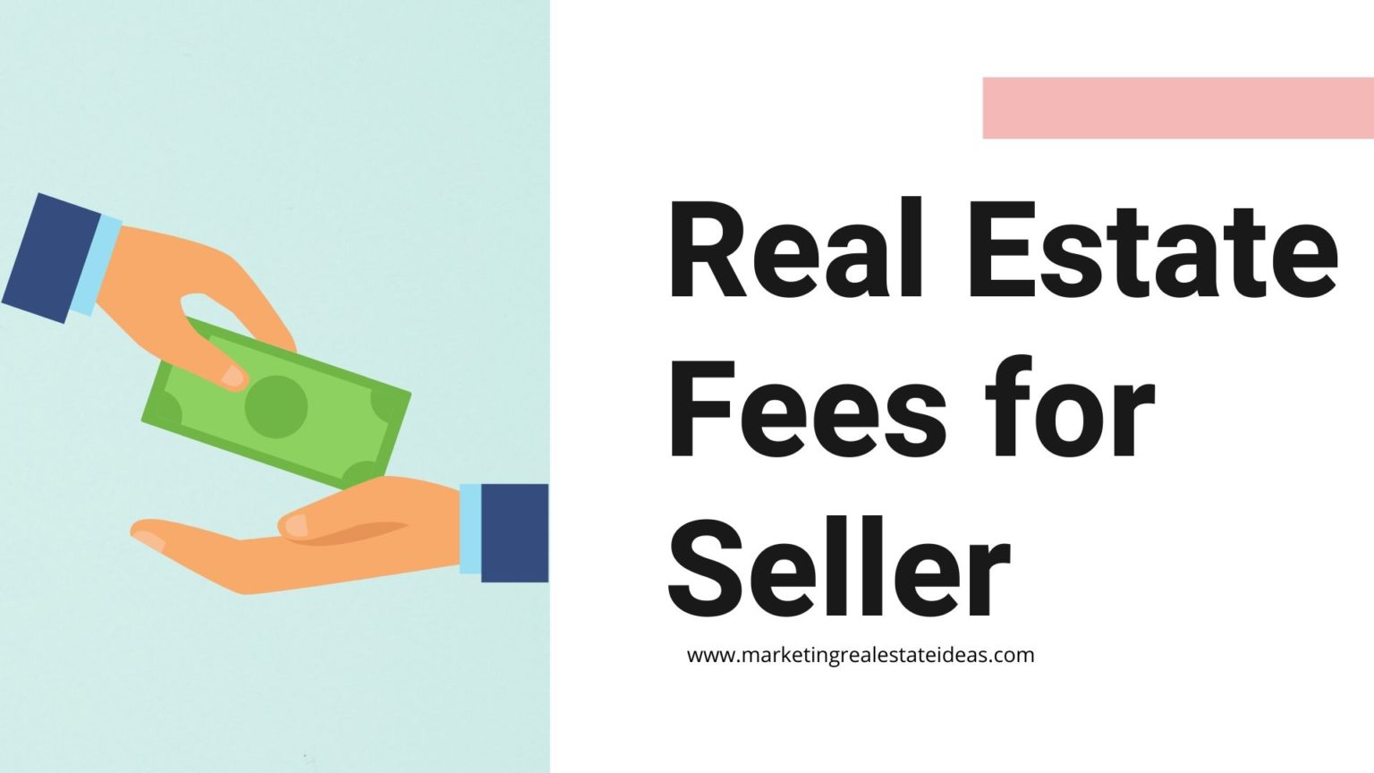 Real Estate Fees for Seller and What are seller concessions?
