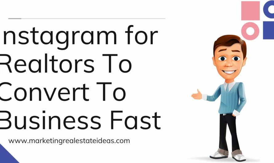 Instagram for Realtors To Convert To Business Fast