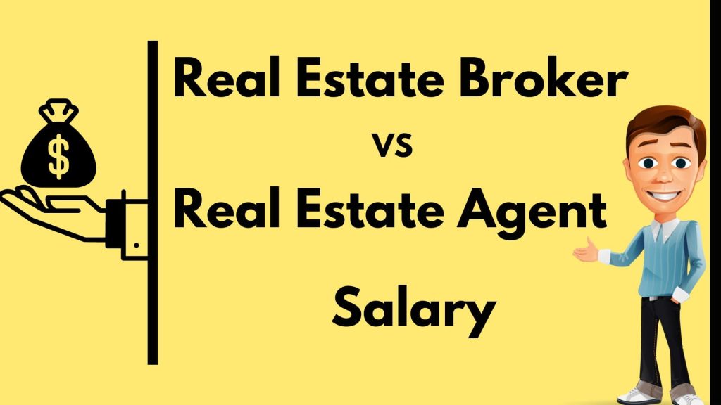 Real Estate Broker Vs Real Estate Agent Salary 