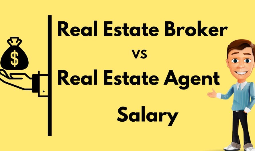 Real Estate Broker Vs Real Estate Agent Salary Who Earns More