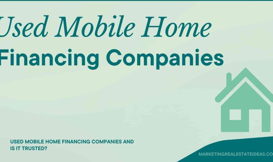 Used Mobile Home Financing Companies and Is it Trusted?