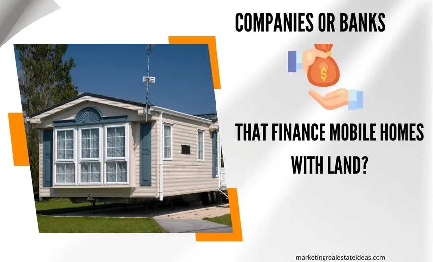 Companies Or Banks That Finance Mobile Homes With Land?